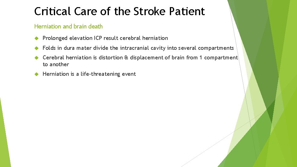 Critical Care of the Stroke Patient Herniation and brain death Prolonged elevation ICP result Critical Care of the Stroke Patient Herniation and brain death Prolonged elevation ICP result