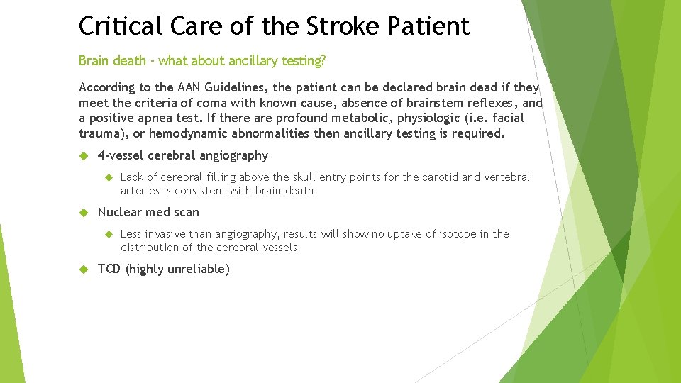Critical Care of the Stroke Patient Brain death - what about ancillary testing? According Critical Care of the Stroke Patient Brain death - what about ancillary testing? According