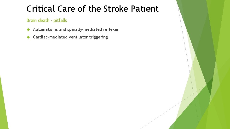 Critical Care of the Stroke Patient Brain death - pitfalls Automatisms and spinally-mediated reflexes Critical Care of the Stroke Patient Brain death - pitfalls Automatisms and spinally-mediated reflexes