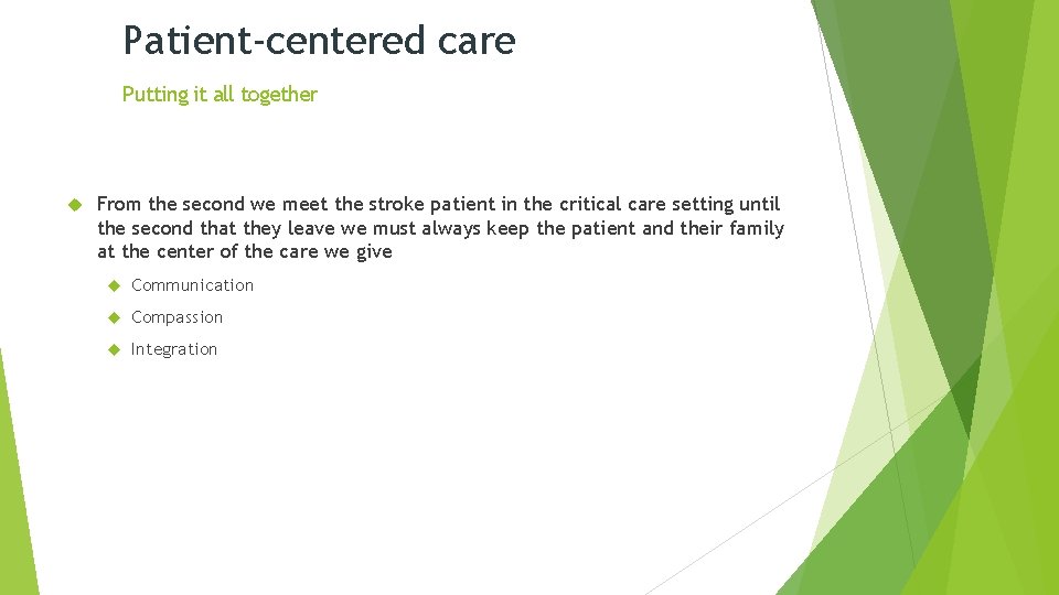 Patient-centered care Putting it all together From the second we meet the stroke patient Patient-centered care Putting it all together From the second we meet the stroke patient