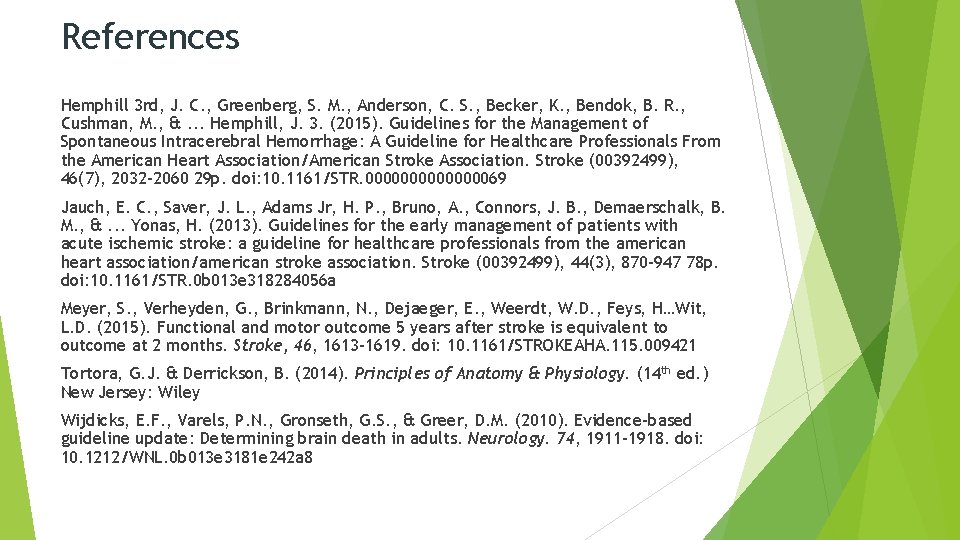 References Hemphill 3 rd, J. C. , Greenberg, S. M. , Anderson, C. S. References Hemphill 3 rd, J. C. , Greenberg, S. M. , Anderson, C. S.