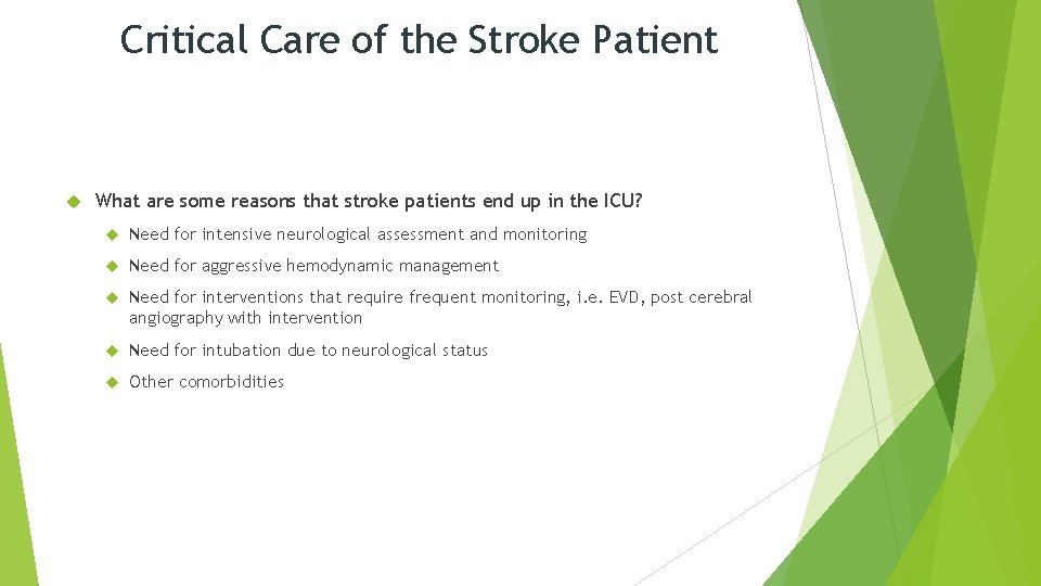 Critical Care of the Stroke Patient What are some reasons that stroke patients end Critical Care of the Stroke Patient What are some reasons that stroke patients end