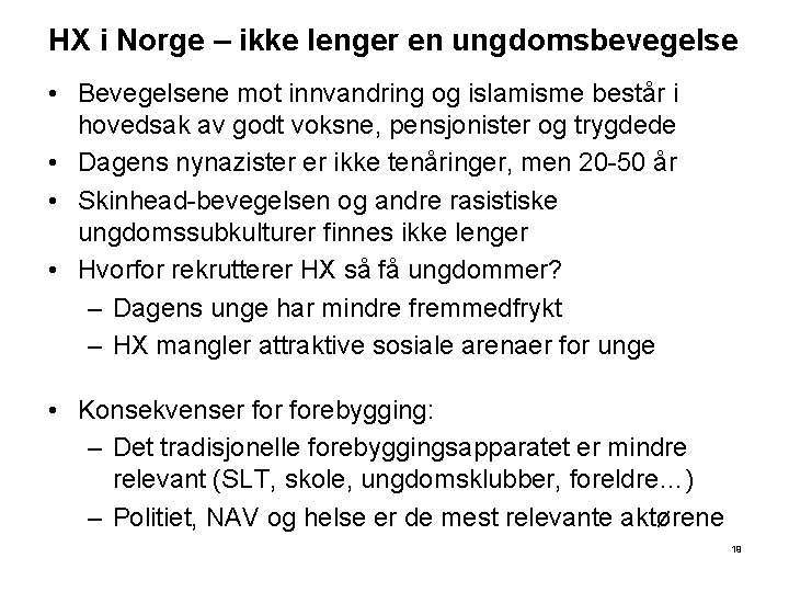 HX i Norge – ikke lenger en ungdomsbevegelse • Bevegelsene mot innvandring og islamisme
