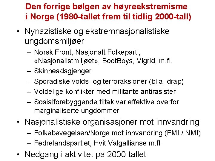 Den forrige bølgen av høyreekstremisme i Norge (1980 -tallet frem til tidlig 2000 -tall)
