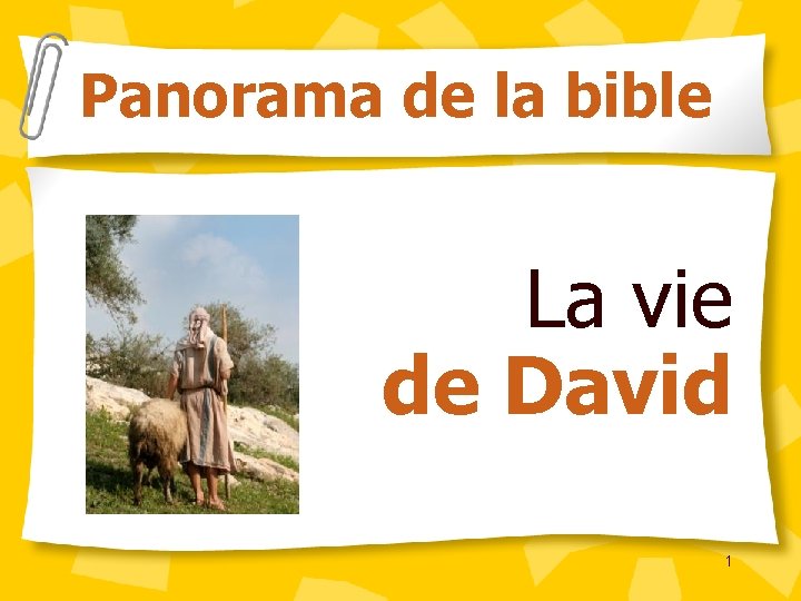 Panorama de la bible La vie de David 1 