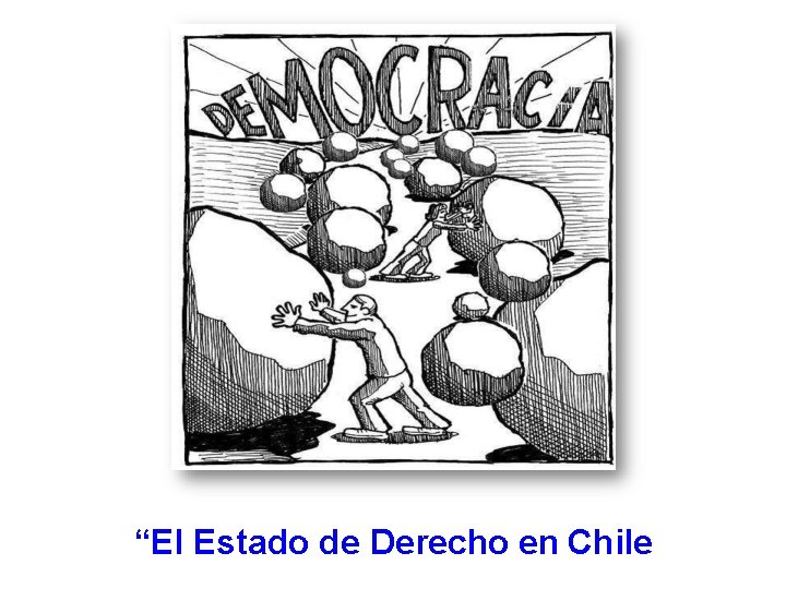 “El Estado de Derecho en Chile 