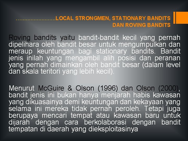 . . . LOCAL STRONGMEN, STATIONARY BANDITS DAN ROVING BANDITS Roving bandits yaitu bandit-bandit