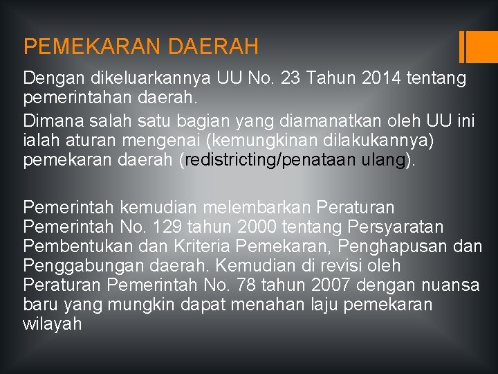 PEMEKARAN DAERAH Dengan dikeluarkannya UU No. 23 Tahun 2014 tentang pemerintahan daerah. Dimana salah