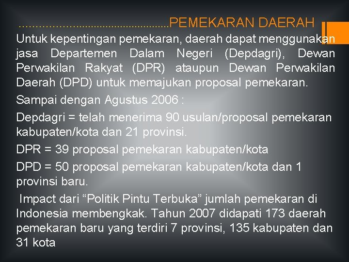 . . . PEMEKARAN DAERAH Untuk kepentingan pemekaran, daerah dapat menggunakan jasa Departemen Dalam