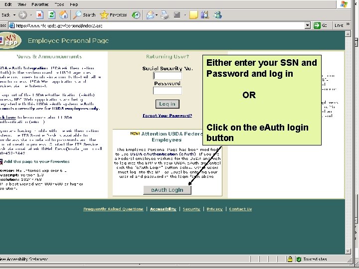 Either enter your SSN and Password and log in OR Click on the e.