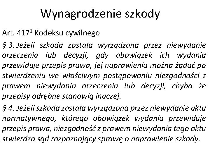 Wynagrodzenie szkody Art. 4171 Kodeksu cywilnego § 3. Jeżeli szkoda została wyrządzona przez niewydanie