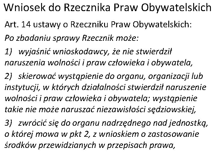 Wniosek do Rzecznika Praw Obywatelskich Art. 14 ustawy o Rzeczniku Praw Obywatelskich: Po zbadaniu