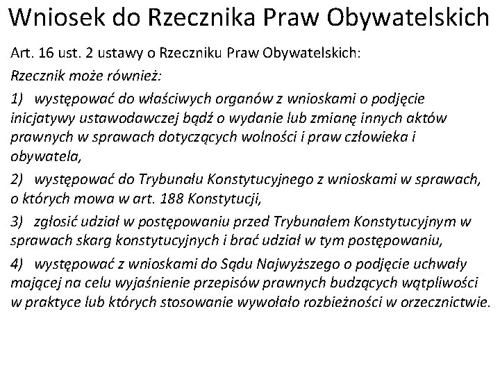 Wniosek do Rzecznika Praw Obywatelskich Art. 16 ust. 2 ustawy o Rzeczniku Praw Obywatelskich: