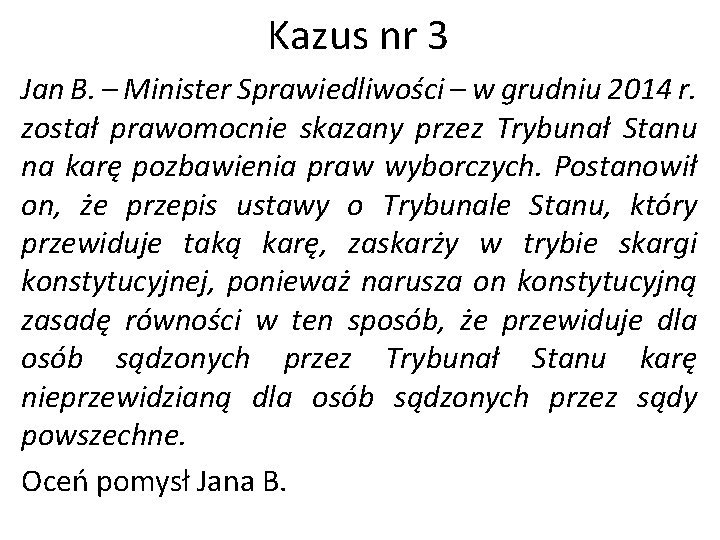 Kazus nr 3 Jan B. – Minister Sprawiedliwości – w grudniu 2014 r. został