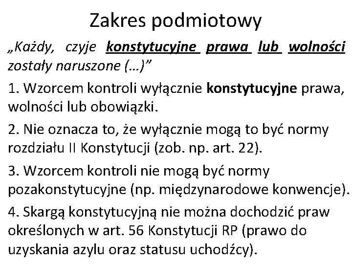 Zakres podmiotowy „Każdy, czyje konstytucyjne prawa lub wolności zostały naruszone (…)” 1. Wzorcem kontroli