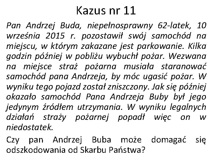 Kazus nr 11 Pan Andrzej Buda, niepełnosprawny 62 -latek, 10 września 2015 r. pozostawił