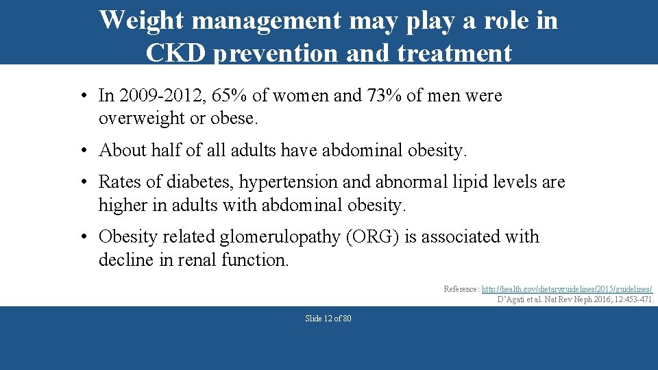 Weight management may play a role in CKD prevention and treatment • In 2009