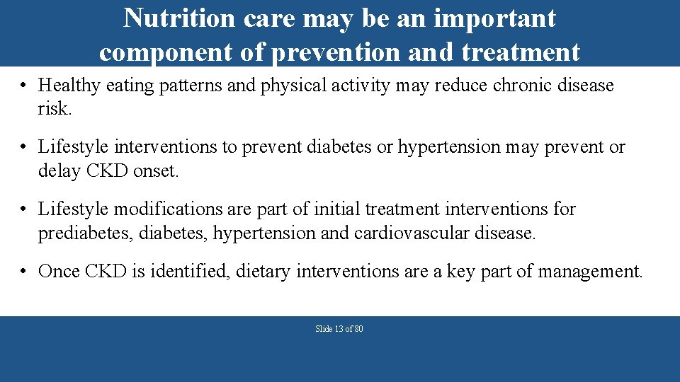 Nutrition care may be an important component of prevention and treatment • Healthy eating