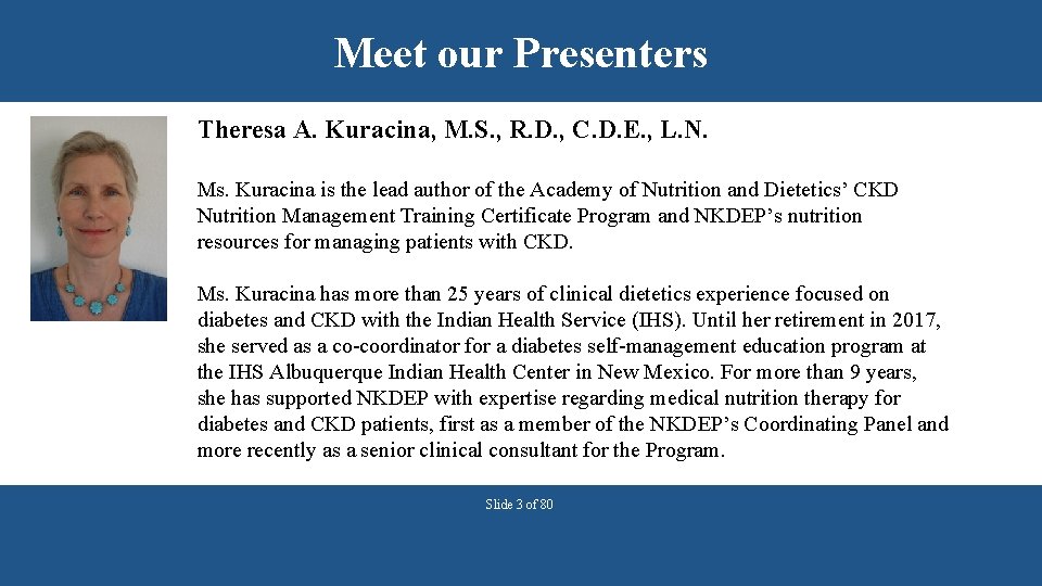 Meet our Presenters Theresa A. Kuracina, M. S. , R. D. , C. D.