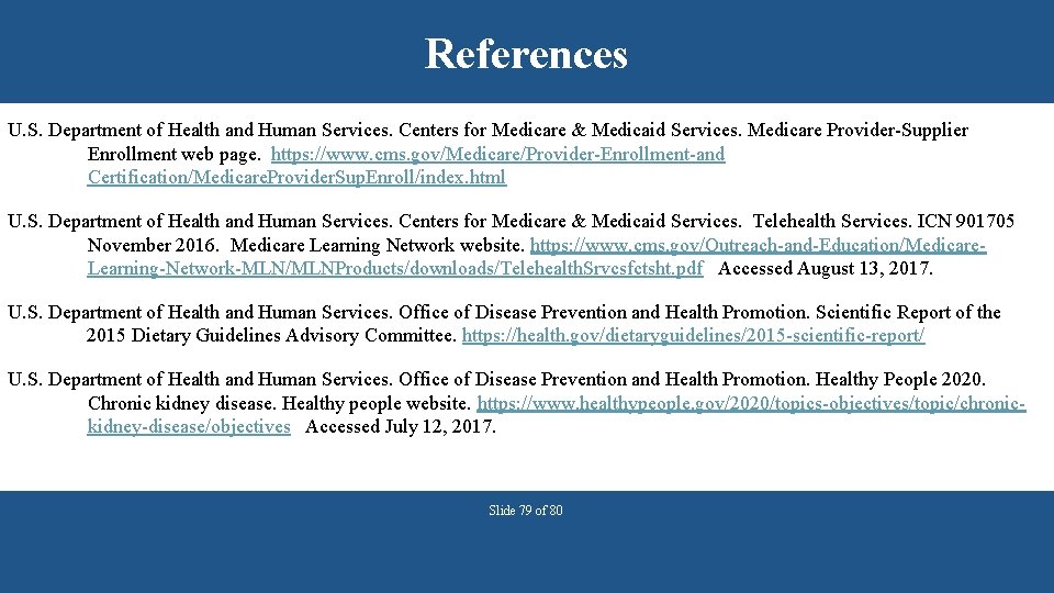 References U. S. Department of Health and Human Services. Centers for Medicare & Medicaid