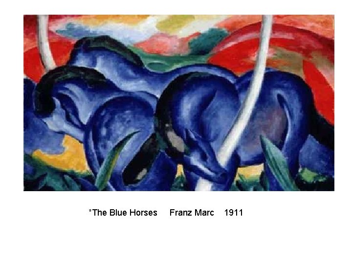 *The Blue Horses Franz Marc 1911 