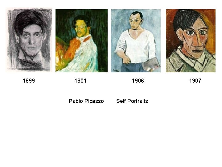 1899 1901 Pablo Picasso 1906 Self Portraits 1907 