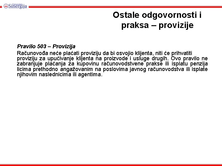 Ostale odgovornosti i praksa – provizije Pravilo 503 – Provizija Računovođa neće plaćati proviziju