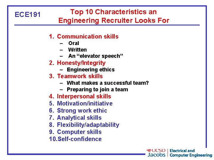 ECE 191 Top 10 Characteristics an Engineering Recruiter Looks For 1. Communication skills – ECE 191 Top 10 Characteristics an Engineering Recruiter Looks For 1. Communication skills –