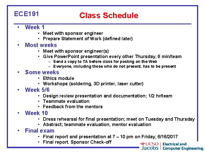 ECE 191 Class Schedule • Week 1 • Meet with sponsor engineer • Prepare ECE 191 Class Schedule • Week 1 • Meet with sponsor engineer • Prepare