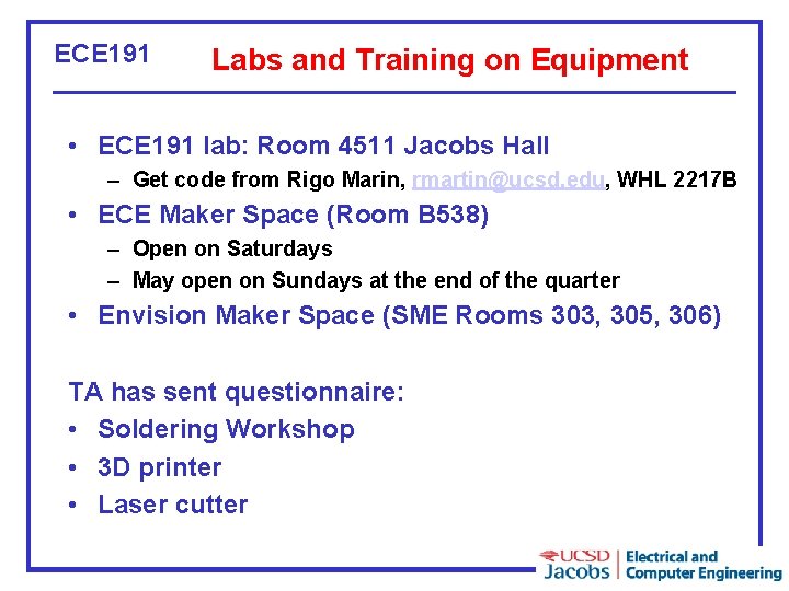 ECE 191 Labs and Training on Equipment • ECE 191 lab: Room 4511 Jacobs ECE 191 Labs and Training on Equipment • ECE 191 lab: Room 4511 Jacobs
