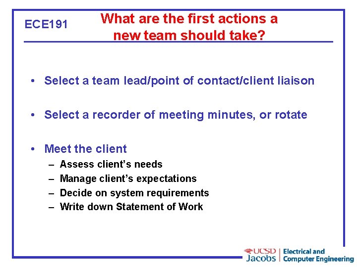 ECE 191 What are the first actions a new team should take? • Select ECE 191 What are the first actions a new team should take? • Select