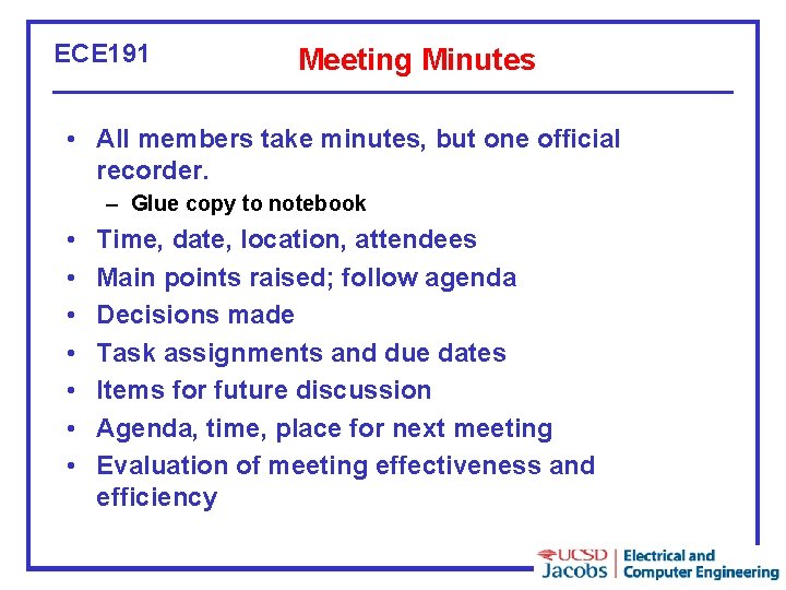 ECE 191 Meeting Minutes • All members take minutes, but one official recorder. – ECE 191 Meeting Minutes • All members take minutes, but one official recorder. –