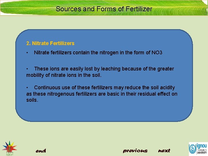 Sources and Forms of Fertilizer 2. Nitrate Fertilizers • Nitrate fertilizers contain the nitrogen