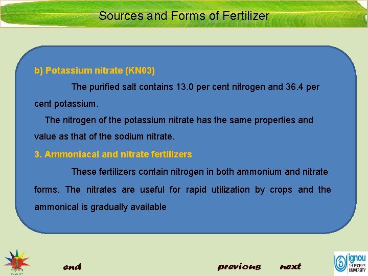 Sources and Forms of Fertilizer b) Potassium nitrate (KN 03) The purified salt contains