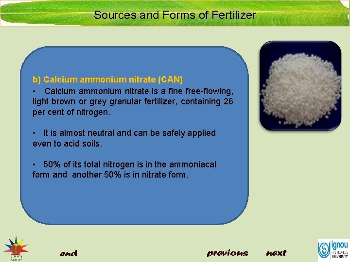 Sources and Forms of Fertilizer b) Calcium ammonium nitrate (CAN) • Calcium ammonium nitrate