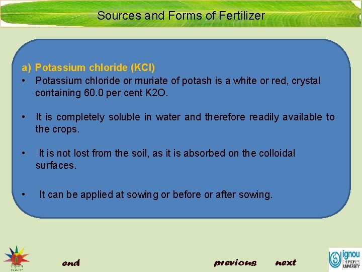 Sources and Forms of Fertilizer a) Potassium chloride (KCI) • Potassium chloride or muriate