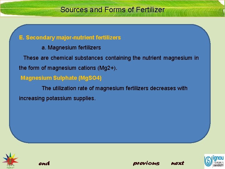 Sources and Forms of Fertilizer E. Secondary major-nutrient fertilizers a. Magnesium fertilizers These are
