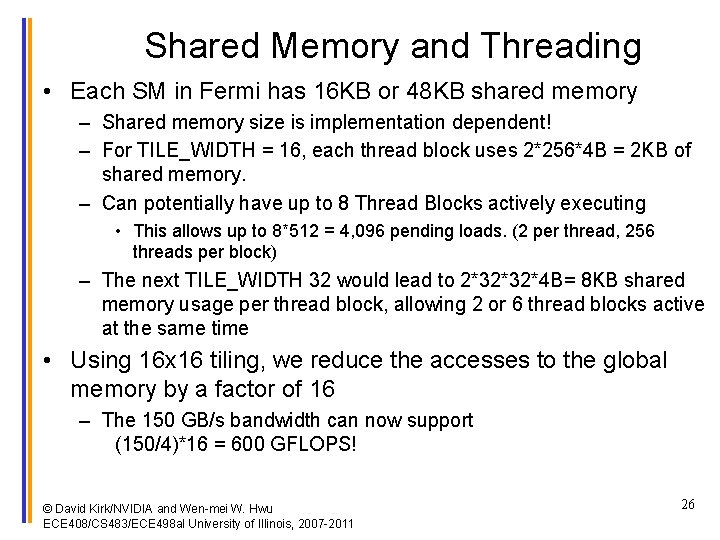 Shared Memory and Threading • Each SM in Fermi has 16 KB or 48