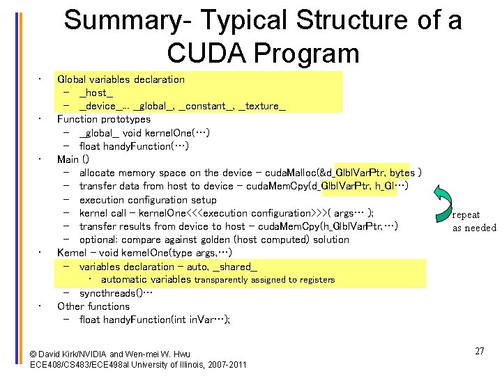 Summary- Typical Structure of a CUDA Program • • • Global variables declaration –