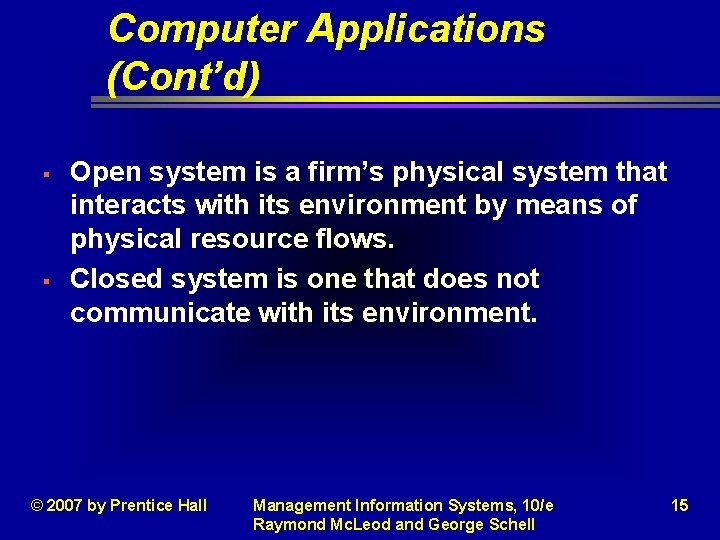 Computer Applications (Cont’d) § § Open system is a firm’s physical system that interacts Computer Applications (Cont’d) § § Open system is a firm’s physical system that interacts