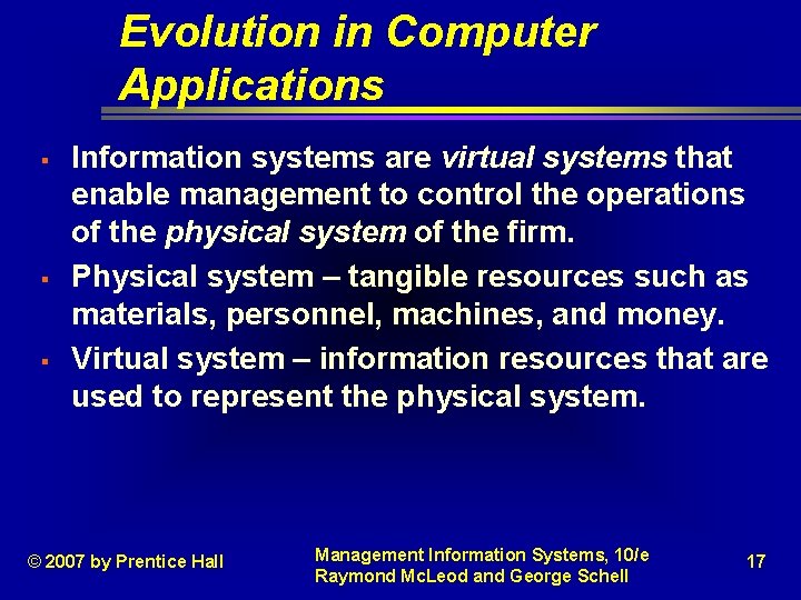 Evolution in Computer Applications § § § Information systems are virtual systems that enable Evolution in Computer Applications § § § Information systems are virtual systems that enable