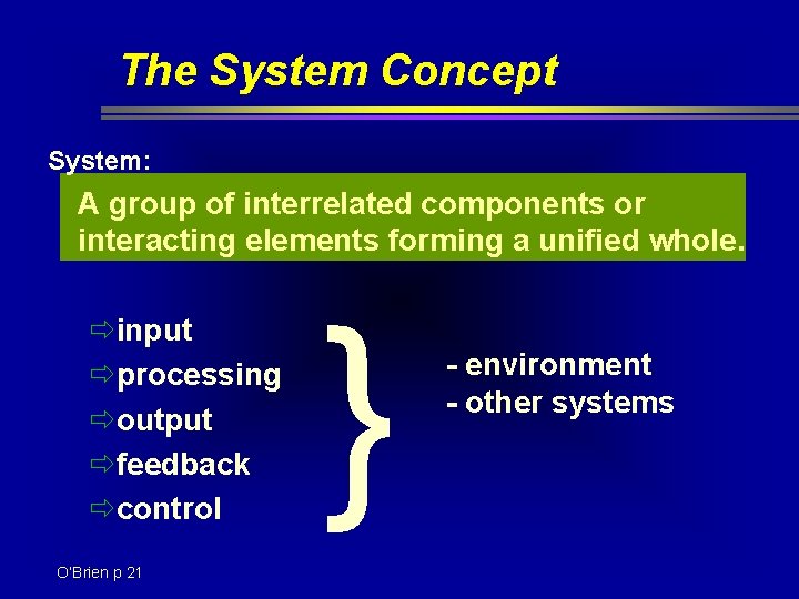The System Concept System: A group of interrelated components or interacting elements forming a The System Concept System: A group of interrelated components or interacting elements forming a