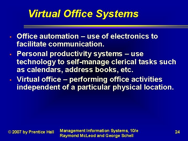 Virtual Office Systems § § § Office automation – use of electronics to facilitate Virtual Office Systems § § § Office automation – use of electronics to facilitate