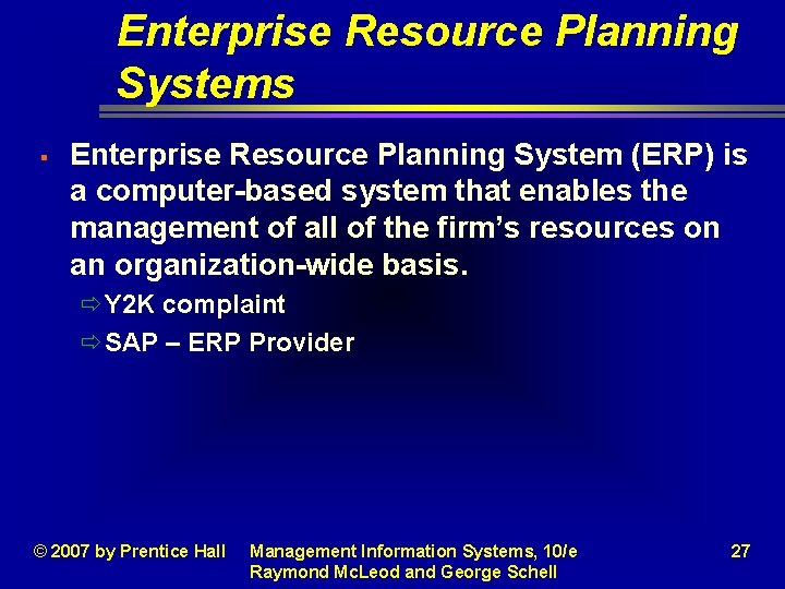 Enterprise Resource Planning Systems § Enterprise Resource Planning System (ERP) is a computer-based system Enterprise Resource Planning Systems § Enterprise Resource Planning System (ERP) is a computer-based system