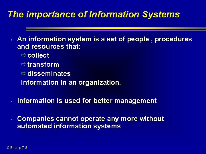 The importance of Information Systems § § § An information system is a set The importance of Information Systems § § § An information system is a set