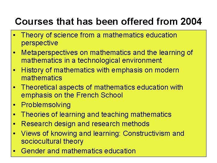 Courses that has been offered from 2004 • Theory of science from a mathematics Courses that has been offered from 2004 • Theory of science from a mathematics