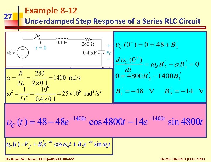 27 Example 8 -12 Underdamped Step Response of a Series RLC Circuit No energy