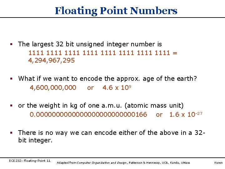 Floating Point Numbers § The largest 32 bit unsigned integer number is 1111 1111 Floating Point Numbers § The largest 32 bit unsigned integer number is 1111 1111