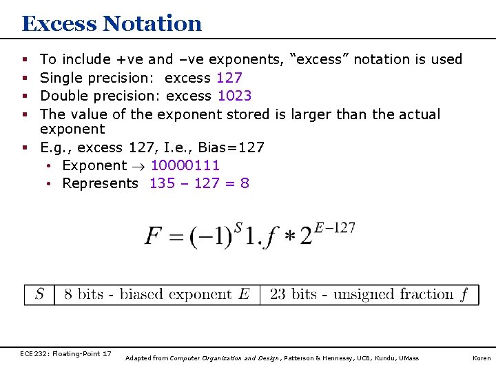 Excess Notation To include +ve and –ve exponents, “excess” notation is used Single precision: Excess Notation To include +ve and –ve exponents, “excess” notation is used Single precision: