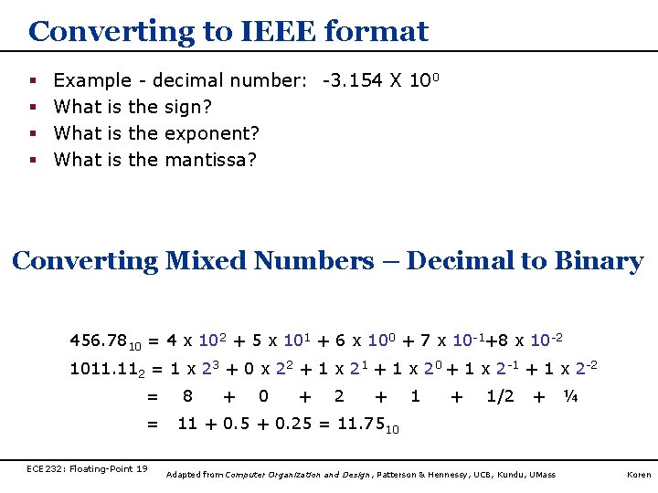 Converting to IEEE format § § Example - decimal number: -3. 154 X 100 Converting to IEEE format § § Example - decimal number: -3. 154 X 100